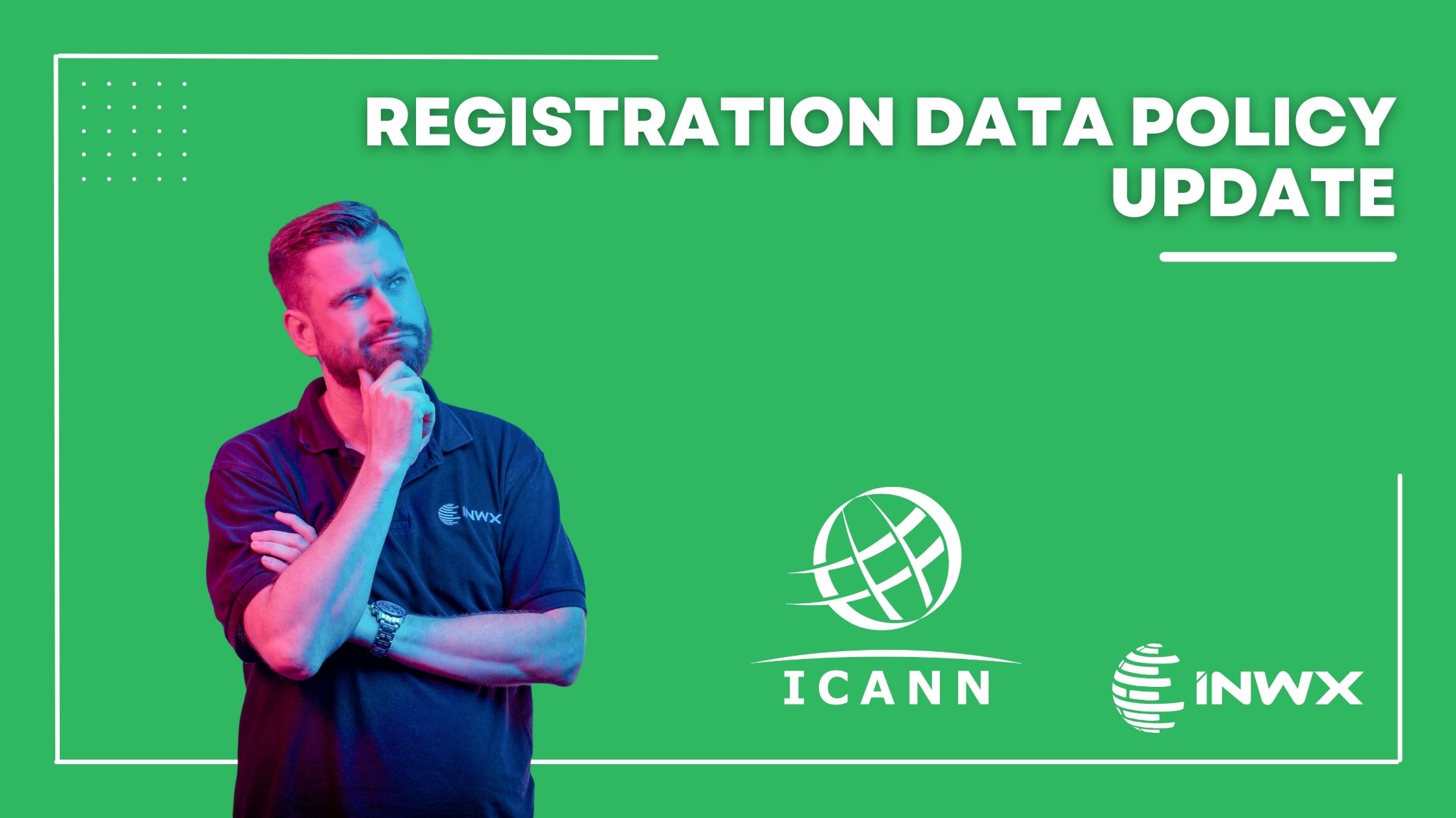 grüner Hintergrund mit dem Titel: "Registration Date Policy Update", und einem Mann, der sich nachdenklich ans Kinn fast